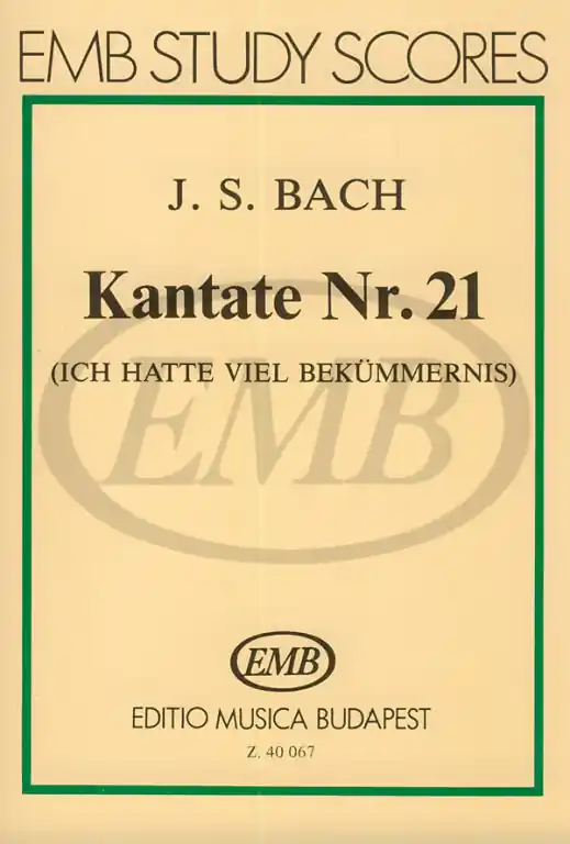 Nur Heute EMB (Editio Musica Budapest) BACH - CANTATA N 21 ICH HATTE VIEL BEKUMMERNIS