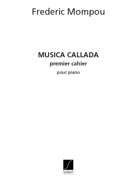 Salabert MOMPOU F. - MUSICA CALLADA - 1ER CAHIER - PIANO Nur Für Kurze Zeit