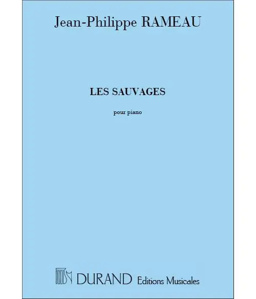 Durand RAMEAU J-P. - LES SAUVAGES - PIANO Neu