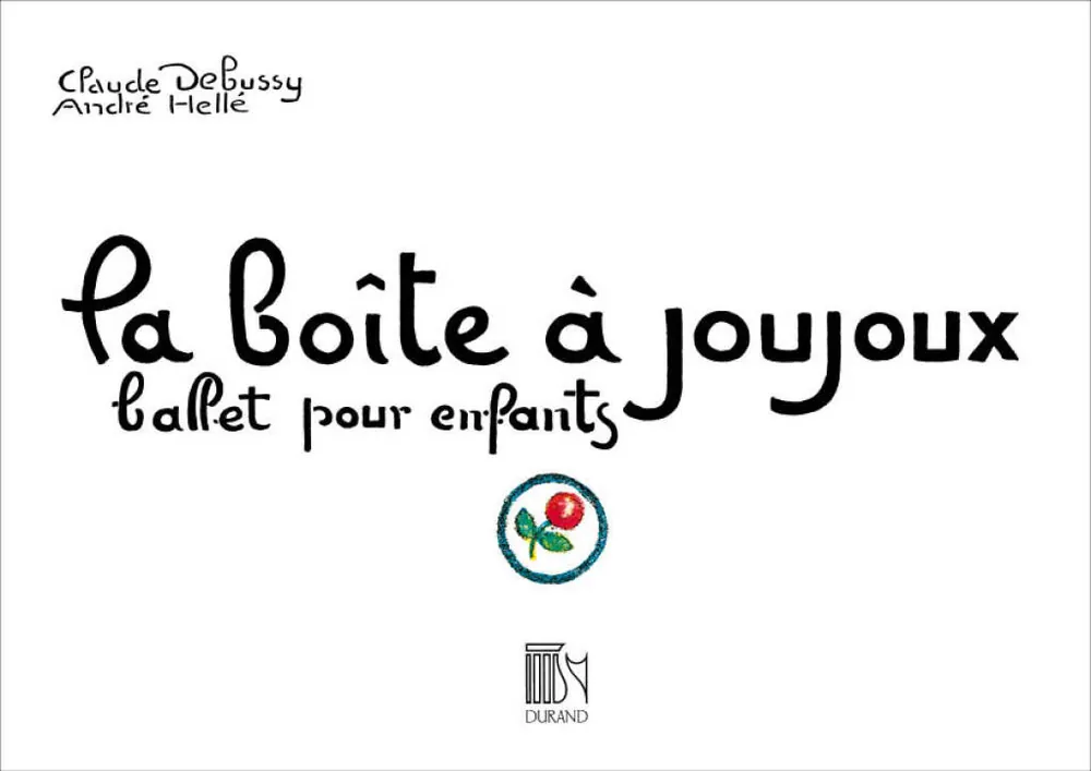 Durand DEBUSSY - BOITE A JOUJOUX - PIANO Must-Have