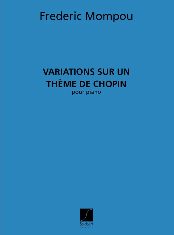 Geprüft Salabert MOMPOU - VARIATIONS SUR UN THEME DE CHOPIN - PIANO