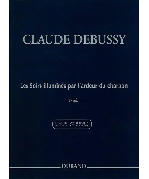Durand DEBUSSY C. - LES SOIRS ILLUMINES PAR L'ARDEUR DU CHARBON - PIANO Neu