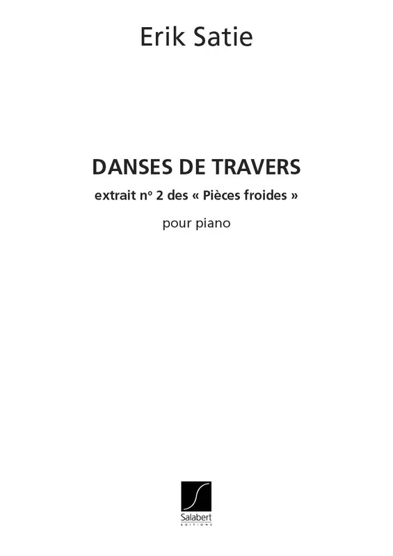 Salabert SATIE - PIECES FROIDES N. 2 (DANSES DE TRAVERS 1-3) - PIANO Neu Im Sortiment