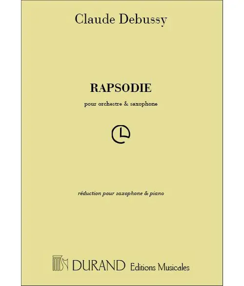 Durand DEBUSSY C. - RHAPSODIE - SAXOPHONE ET PIANO Nur Heute