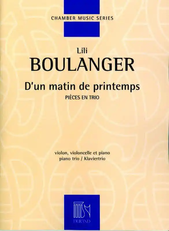 Durand BOULANGER L. - D'UN MATIN DE PRINTEMPS - VIOLON VIOLONCELLE ET PIANO Highlight