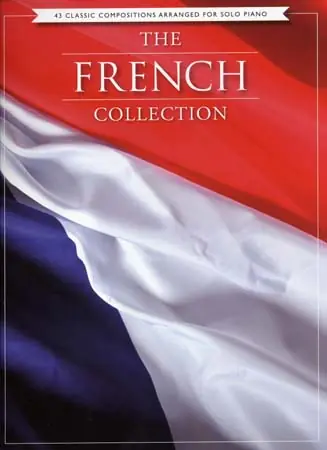 Chester Music FRENCH COLLECTION - 43 CLASSIC COMPOSITIONS - PIANO SOLO Neue Kollektion
