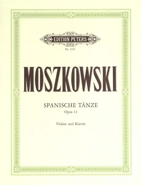 Edition Peters MOSZKOWSKI MORITZ - SPANISH DANCES OP.12 - VIOLIN AND PIANO Neue Ware