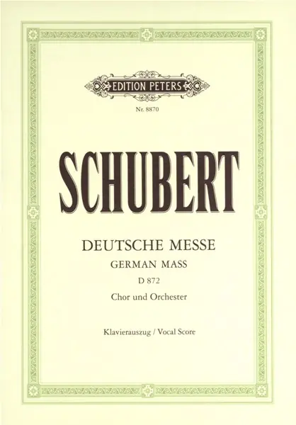 Edition Peters SCHUBERT FRANZ - GERMAN MASS/DEUTSCHE MESSE D872 - MIXED CHOIR (PER 10 MINIMUM) Super-Preis