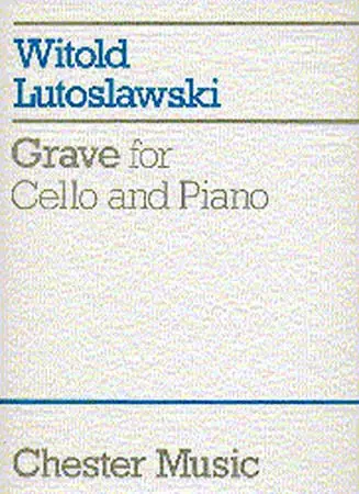 Chester Music LUTOSLAWSKI W. - GRAVE - VIOLONCELLE ET PIANO Schneller Versand