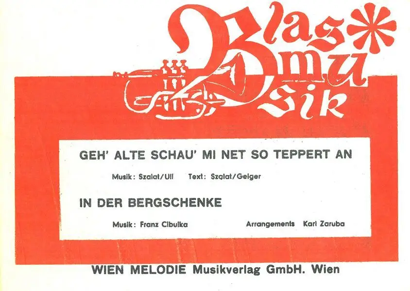 Neue Ware Geh', Alte, schau mi net so teppert an und In der Bergschenke