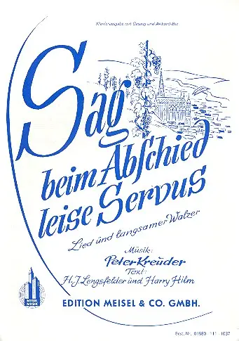 Sag beim Abschied leise Servus Preiswert
