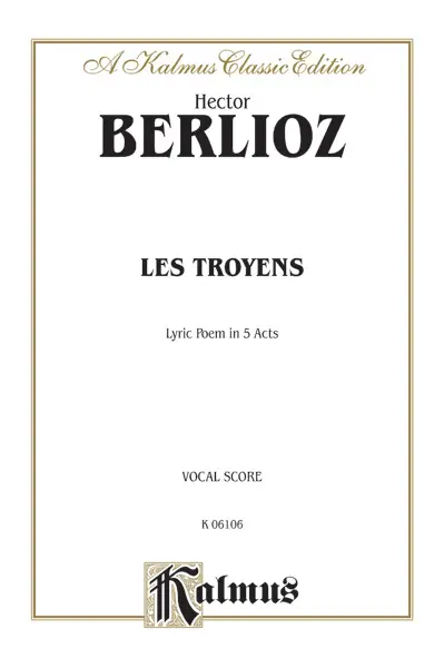 Highlight LES TROYENS OPERA IN FIVE ACTS