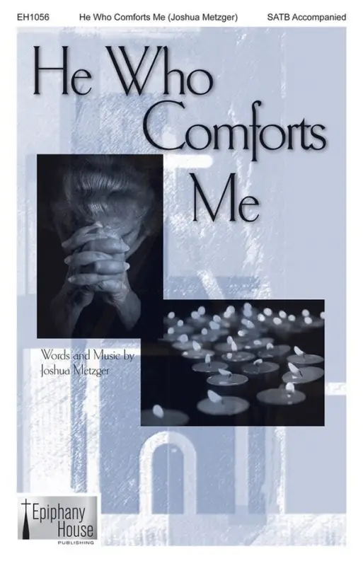 Joshua Metzger, He Who Comforts Me Neu