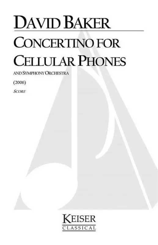 David Baker, Concertino for Cellular Phones and Symphony Orch. Preisknaller