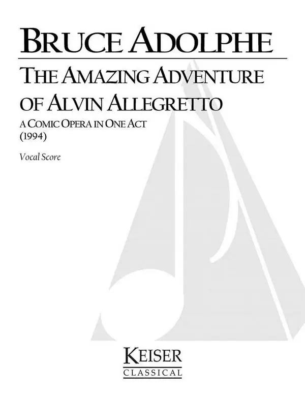 Bruce Adolphe, The Amazing Adventure of Alvin Allegretto Jetzt Bestellen