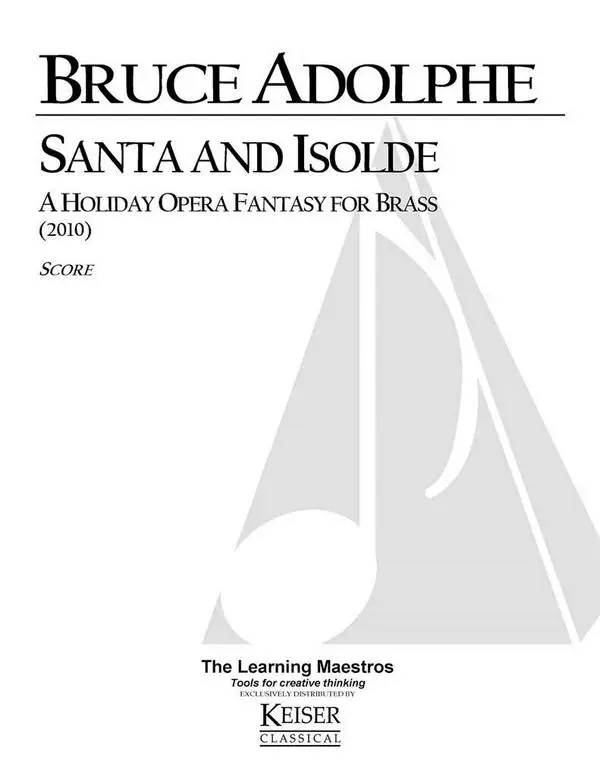 Bruce Adolphe, Santa and Isolde: A Holiday Opera Fantasy for Bras Top-Seller