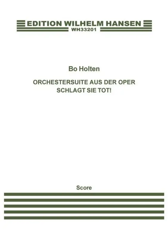 Bo Holten, Orchestersuite Aus Der Oper Schlagt Sie Tot! Highlight