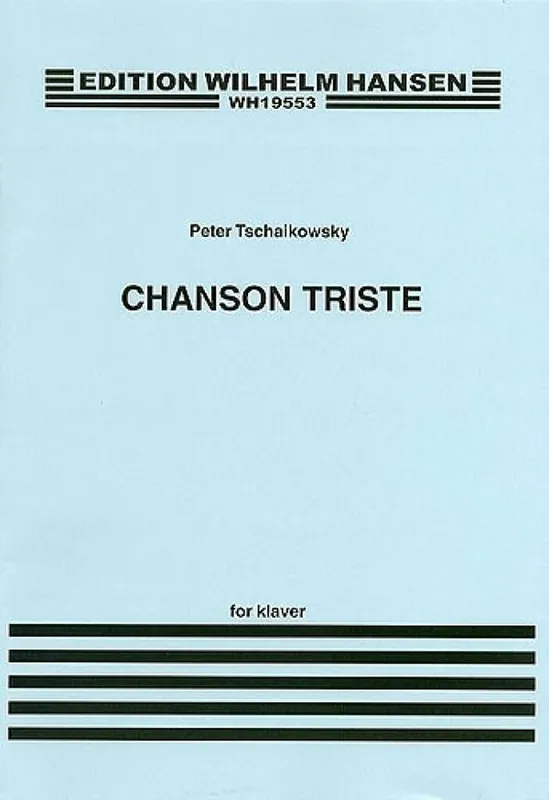 Saisonangebot Pyotr Ilyich Tchaikovsky, Chanson Triste Op.42 No.2