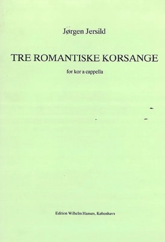 Ausverkauf Jorgen Jersild, Tre Romantiske Korsange