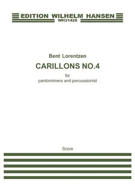 Bent Lorentzen, Carillons No.4 for Pantomimers and Percussionist Direkt Vom Hersteller
