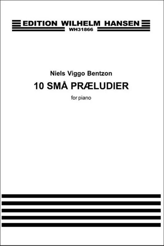 Sonderaktion Niels Viggo Bentzon, 10 Små Praeludier For Piano