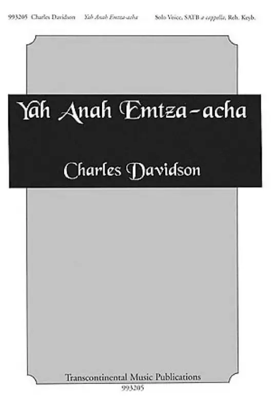 Letzte Chance Charles Davidson, Yah Anah Emtza-acha