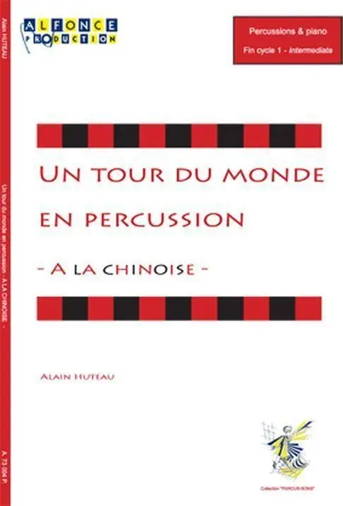 Alain Huteau, Un Tour Du Monde En Percussion - A La Chinoise - Sale