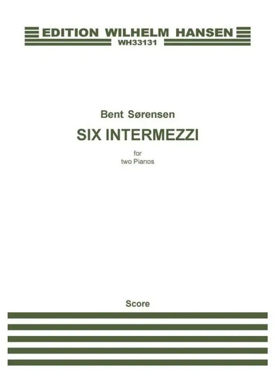 Schnäppchen Bent Sörensen, Six Intermezzi