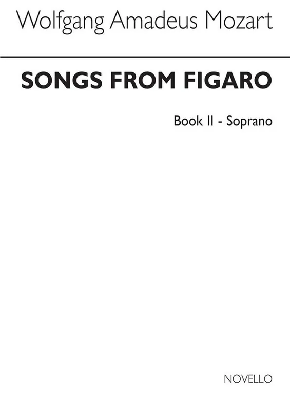 Wolfgang Amadeus Mozart, Songs From Figaro Book 2 (Soprano) Wochenendangebot
