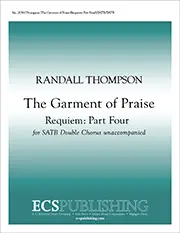 Zertifiziert Randall Thompson, Requiem: Part IV. The Garment of Praise
